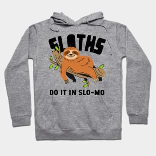 sloths do it in slo-mo Hoodie